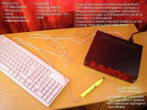 Fényújság fényceruzával, billentyűzettel, tetrisszel, órával, ébresztéssel, dallamgenerátorral, felhasználóbarát menürendszerrel: