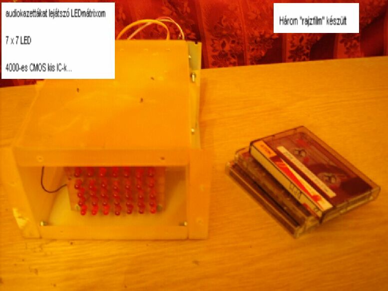 LED-video (Audiokazettákat lejátszó LED-mátrixom. Gyerekkori fejlesztés: kizárólag kis CMOS IC-kből áll.)